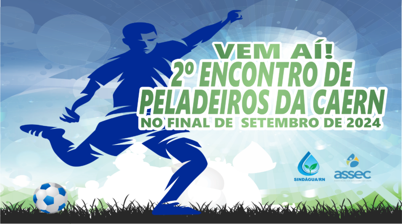 Vem aí o 2° Encontro de Peladeiros da CAERN