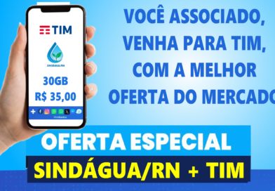 Parceria Sindágua/RN e TIM com as melhores ofertas do mercado