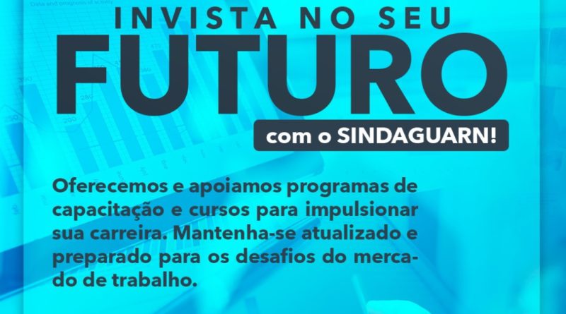 Invista no Seu Futuro com o SINDAGUARN: Capacitação e Desenvolvimento Profissional!