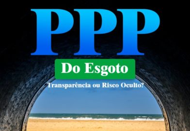 PPP DO ESGOTO: TRANSPARÊNCIA REAL OU UM RISCO OCULTO PARA O RN?
