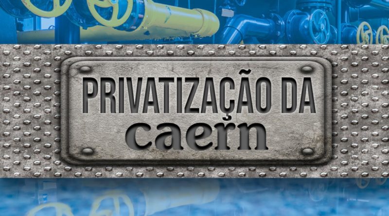 Privatização da CAERN: O que está em jogo?