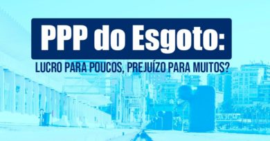 PPP do Esgoto: lucro para poucos, prejuízo para muitos?