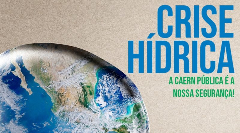 Crise Hídrica: a CAERN pública é a nossa segurança