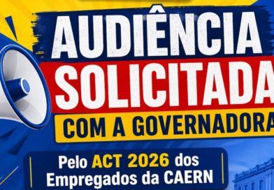 Sindágua/RN Solicita Audiência com a Governadora para Discutir o ACT 2026 da CAERN!