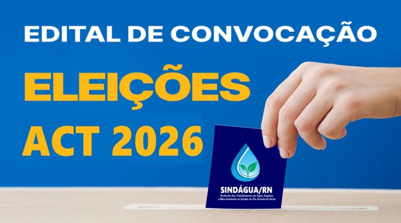 EDITAL DE CONVOCAÇÃO - ELEIÇÕES PARA COMPOSIÇÃO DE MEMBROS PARA MESA DE NEGOCIAÇÃO DO ACORDO COLETIVO DE TRABALHO 2026