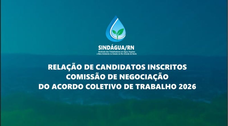 Conheça os Candidatos à Comissão de Negociação ACT 2026 do SINDÁGUA/RN!