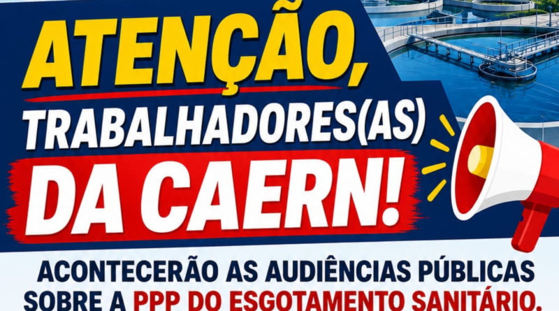 Atenção, trabalhadores e trabalhadoras da Caern