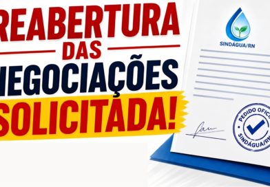 🚨 URGENTE: SINDÁGUA/RN SOLICITA REABERTURA DAS NEGOCIAÇÕES DO ACT 2026! 🚨