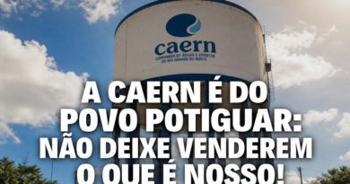 A CAERN É DO POVO POTIGUAR: NÃO DEIXE VENDEREM O QUE ÉNOSSO!