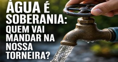 ÁGUA É SOBERANIA: QUEM VAI MANDAR NA NOSSA TORNEIRA?