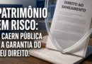 PATRIMÔNIO EM RISCO: A CAERN PÚBLICA É A GARANTIA DO SEUDIREITO