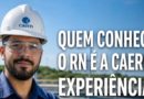 QUEM CONHECE O RN É A CAERN: EXPERIÊNCIA QUE NÃO SE COMPRA EM LEILÃO.