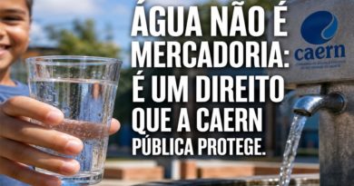ÁGUA NÃO É MERCADORIA: É UM DIREITO QUE A CAERN PÚBLICA PROTEGE