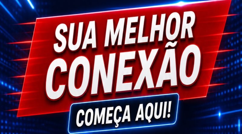 Sua melhor conexão começa aqui!