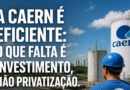 A CAERN É EFICIENTE: O QUE FALTA É INVESTIMENTO, NÃO PRIVATIZAÇÃO