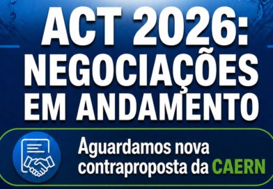 ACT 2026: Sindágua/RN aguarda nova contraproposta da Caern