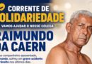 CORRENTE DE SOLIDARIEDADE: AJUDE O NOSSO COMPANHEIRO RAIMUNDO DA CAERN!