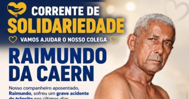 CORRENTE DE SOLIDARIEDADE: AJUDE O NOSSO COMPANHEIRO RAIMUNDO DA CAERN!