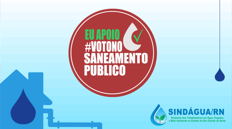 📢 VOTO CONSCIENTE: O SANEAMENTO PÚBLICO É DIREITO E DESENVOLVIMENTO PARA TODOS! 💧🏛️