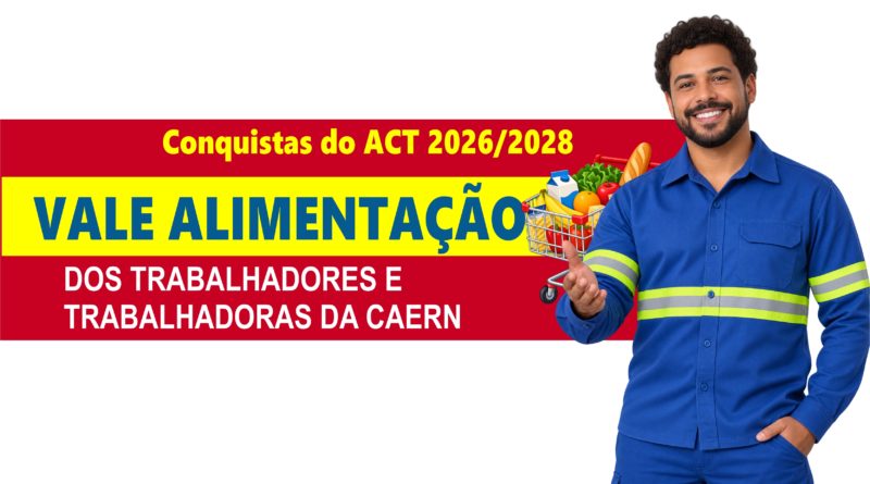 Conquistas do ACT 2026/2028: VALE ALIMENTAÇÃO