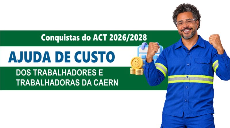📢 CONQUISTAS DO ACT 2026/2028: AJUDA DE CUSTO!