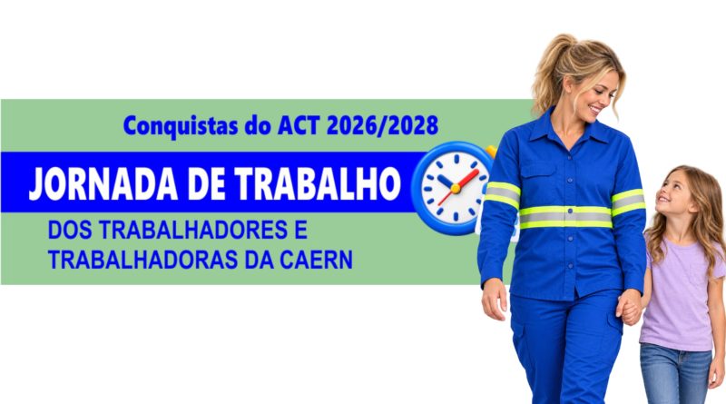 ✍️💙 Mais conquistas do ACT 2026/2028: JORNADA DE TRABALHO que respeita a vida!